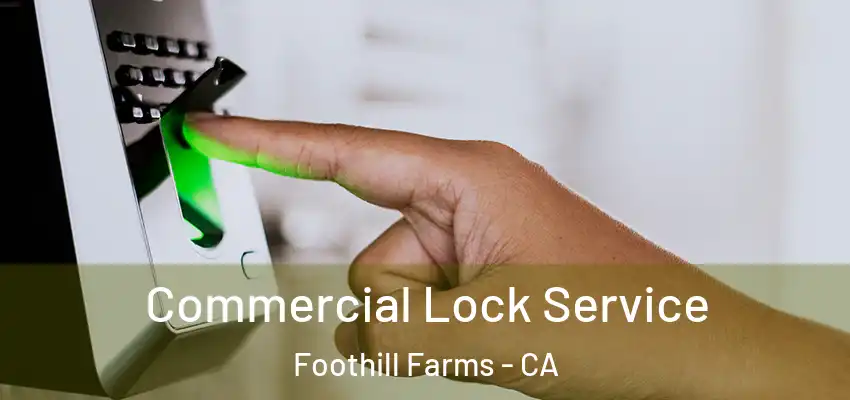  Commercial Lock Service Foothill Farms - CA
