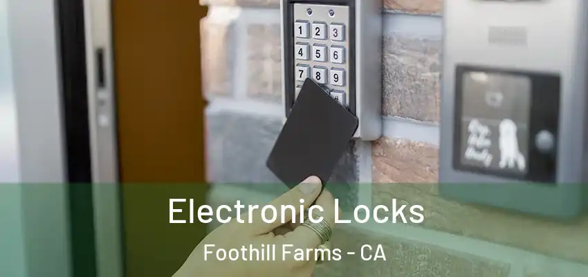  Electronic Locks Foothill Farms - CA