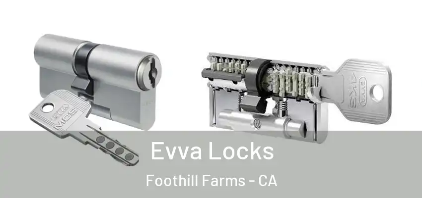  Evva Locks Foothill Farms - CA