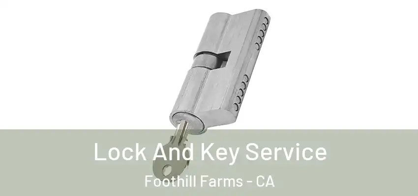  Lock And Key Service Foothill Farms - CA