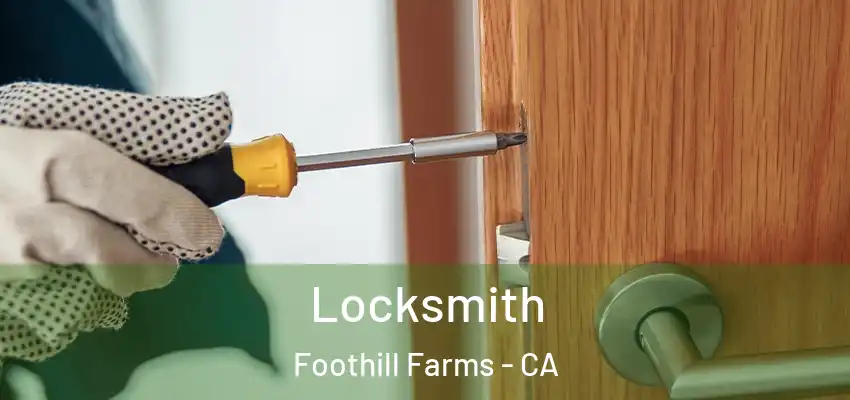 Locksmith Foothill Farms - CA