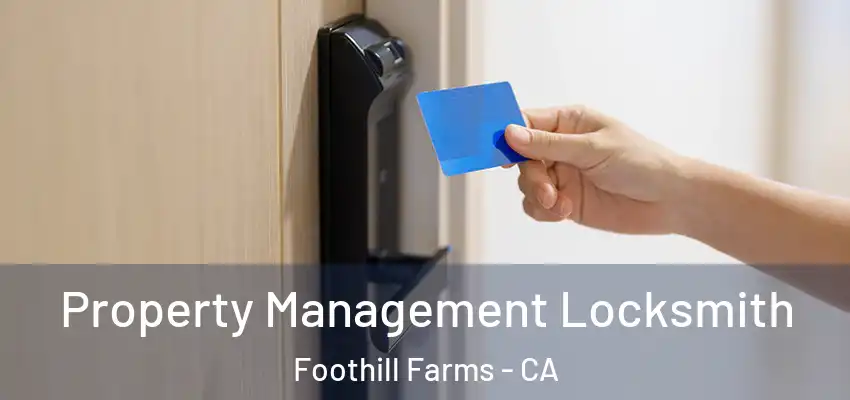  Property Management Locksmith Foothill Farms - CA