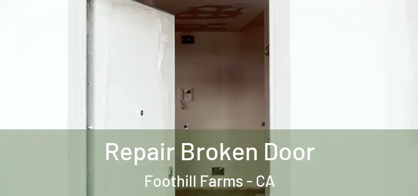 Repair Broken Door Foothill Farms - CA